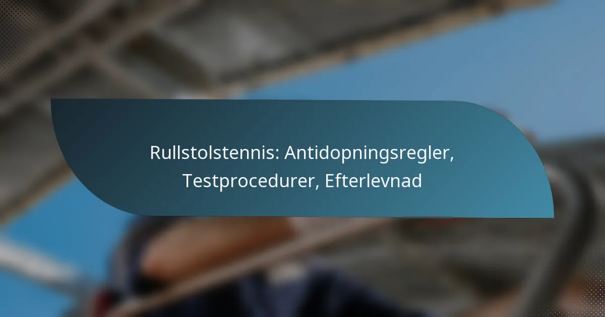 Rullstolstennis: Antidopningsregler, Testprocedurer, Efterlevnad