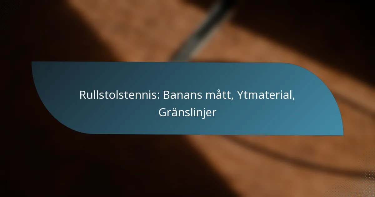 Rullstolstennis: Banans mått, Ytmaterial, Gränslinjer