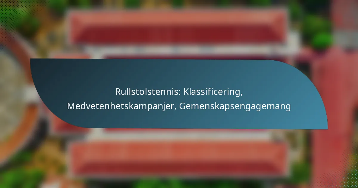 Rullstolstennis: Klassificering, Medvetenhetskampanjer, Gemenskapsengagemang
