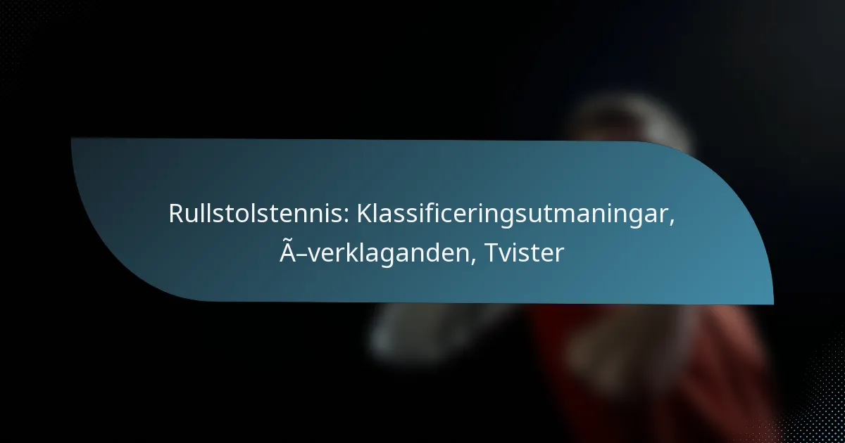 Rullstolstennis: Klassificeringsutmaningar, Överklaganden, Tvister
