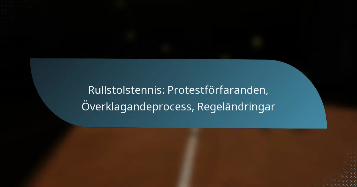 Rullstolstennis: Protestförfaranden, Överklagandeprocess, Regeländringar
