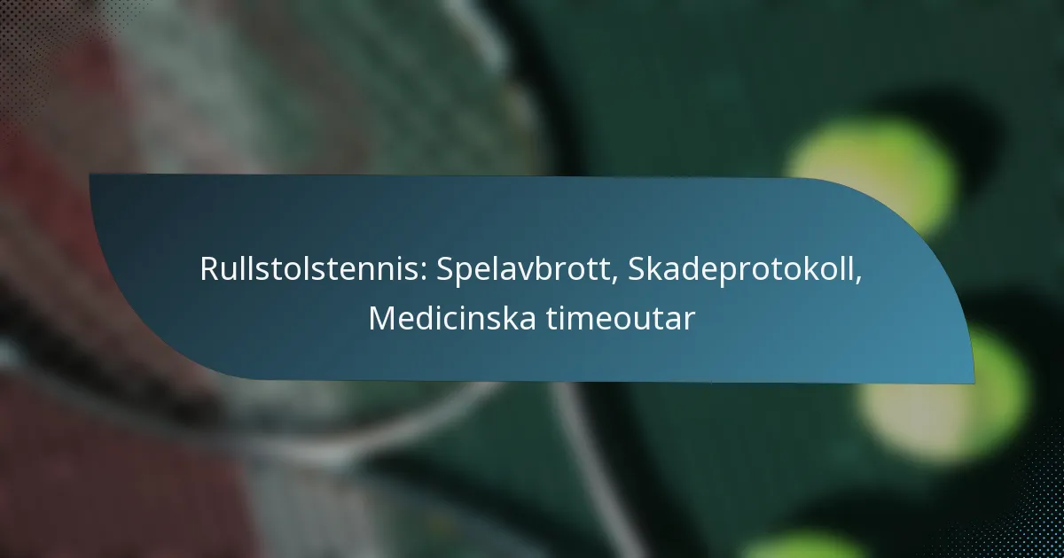 Rullstolstennis: Spelavbrott, Skadeprotokoll, Medicinska timeoutar