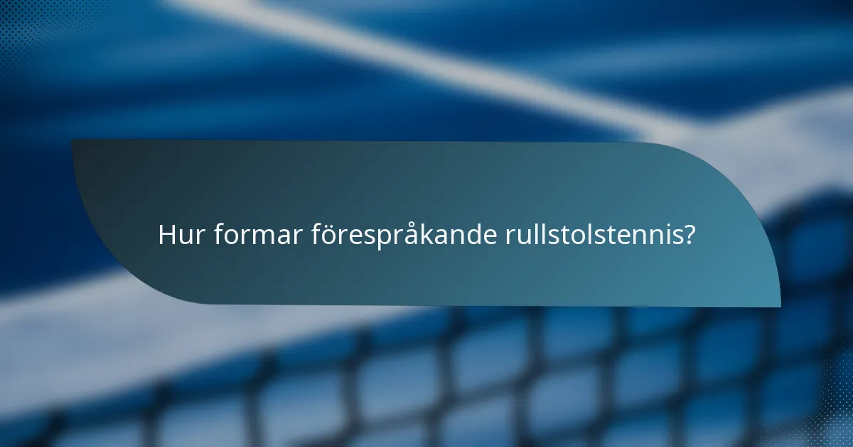 Hur formar förespråkande rullstolstennis?