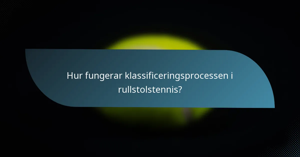 Hur fungerar klassificeringsprocessen i rullstolstennis?