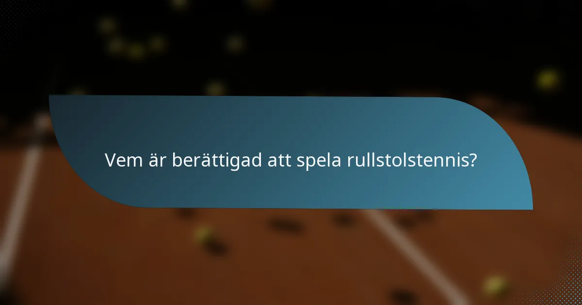 Vem är berättigad att spela rullstolstennis?