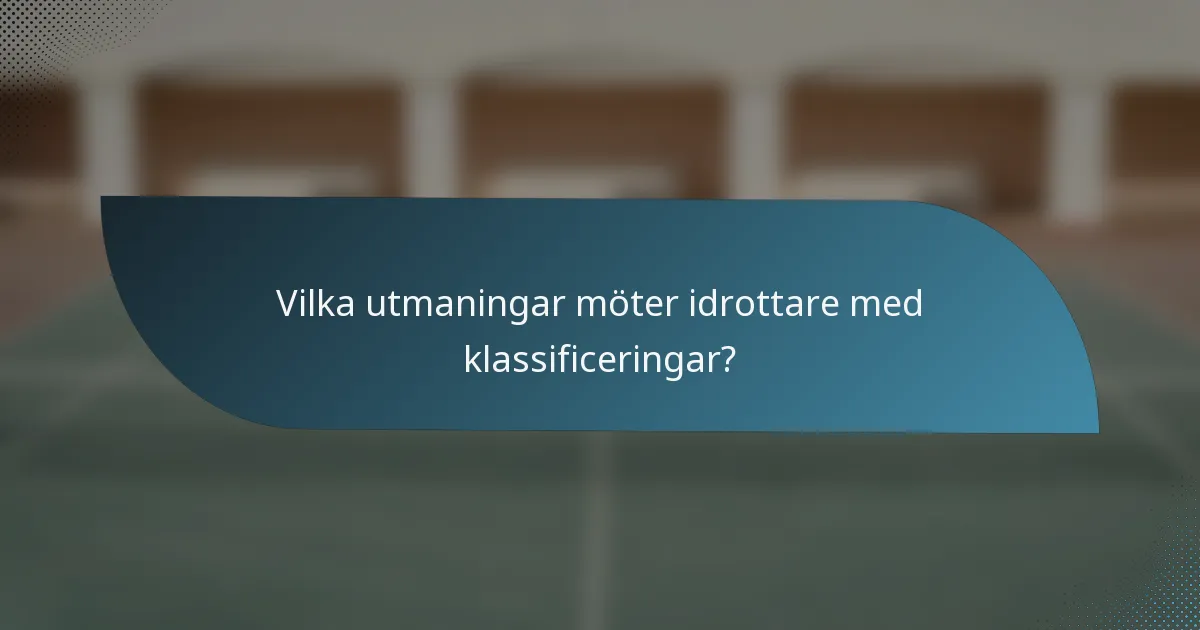 Vilka utmaningar möter idrottare med klassificeringar?
